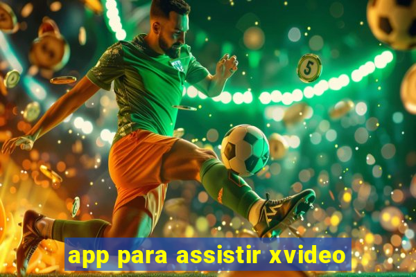 app para assistir xvideo